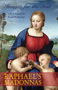 Image for <B>Raphael's Madonnas </B><I> Images for the Soul</I>