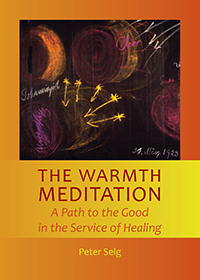 Image for <B>Warmth Meditation, The </B><I> A Path to the Good in the Service of Healing</I>