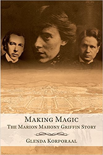 Image for <B>Making Magic The Marion Mahony Griffin Story </B><I> </I>