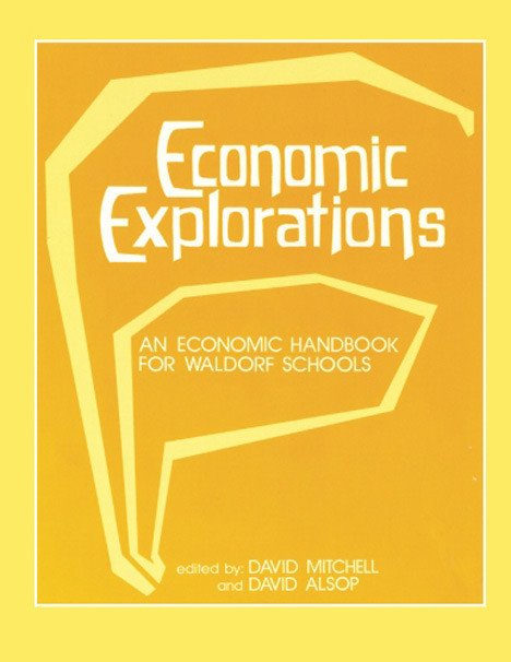 Image for <B>Economic Explorations </B><I> An Economic Handbook for Waldorf Schools</I>