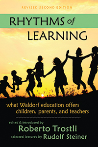 Image for <B>Rhythms of Learning </B><I> What Waldorf Education Offers Children, Parents and Teachers</I>