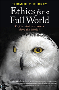 Image for <B>Ethics for a Full World </B><I> Or, Can Animal-Lovers Save the World</I>