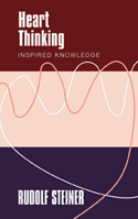 Image for <B>Heart Thinking </B><I> Inspired Knowledge</I>