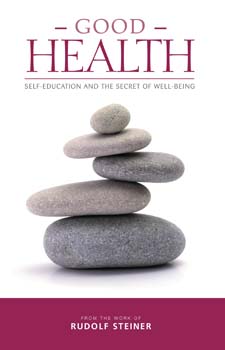 Image for <B>Good Health </B><I> Self-Education and the Secret of Well-being</I>