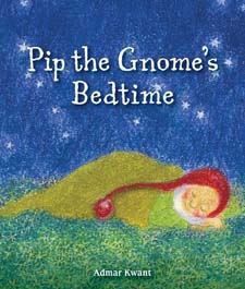 Image for <B>Pip the Gnome's Bedtime </B><I> </I>