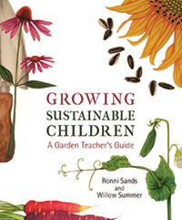 Image for <B>Growing Sustainable Children </B><I> A Garden Teacher's Guide</I>