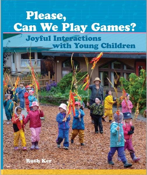 Image for <B>Please, Can We Play Games? </B><I> Joyful Interactions with Young Children</I>
