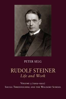 Image for <B>Rudolf Steiner, Life and Work; 1919-1922 </B><I> Volume 5: Social Threefolding and the Waldorf School</I>