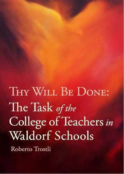 Image for <B>Thy Will Be Done </B><I> The Task of the College of Teachers in the Waldorf School</I>