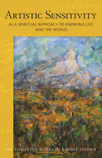 Image for <B>Artistic Sensitivity as a Spiritual Approach to Knowing Life and the World </B><I> 13 lectures in Dornach, January 9 – May 2, 1915 (CW 161)</I>
