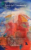Image for <B>Spirit-led Community </B><I> Healing the Impact of Technology</I>