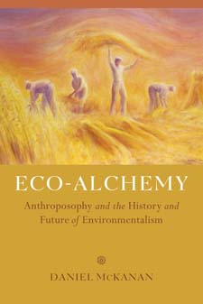 Image for <B>Eco-Alchemy: Anthroposophy and the History and Future of Environmentalism </B><I> </I>