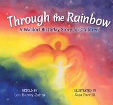 Image for <B>Through the Rainbow </B><I> A Waldorf Birthday Story for Children</I>
