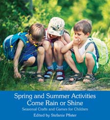 Image for <B>Spring and Summer Activities Come Rain or Shine </B><I> Seasonal Crafts and Games for Children</I>