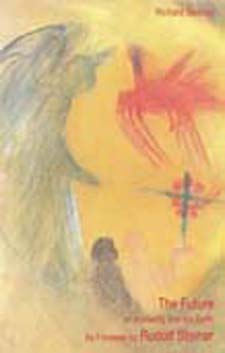 Image for <B>Future of Humanity and the Earth </B><I> As Foreseen by Rudolf Steiner</I>