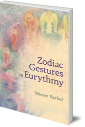 Image for <B>Zodiac Gestures in Eurythmy </B><I> <br>Exercises to Calm, Strengthen and Centre <br>A Workbook for Daily Practice</I>