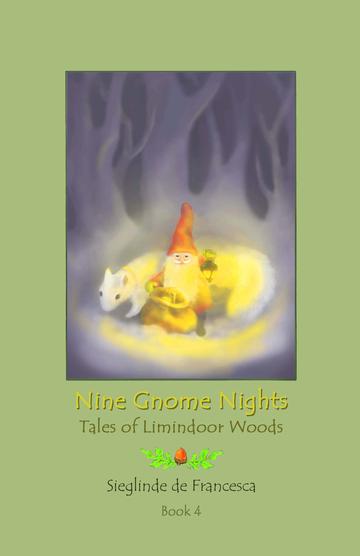 Image for <B>Nine Gnome Nights </B><I> Book 4 - The Tales of Limindoor Woods</I>