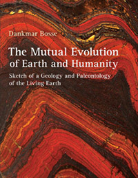 Image for <B>Mutual Evolution of Earth and Humanity </B><I> Sketch of a Geology and Paleontology of the Living Earth</I>
