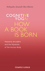 Image for <B>Cognitive Yoga: How a Book is Born </B><I> Heavenly Jerusalem and the Mysteries of the Human Body</I>