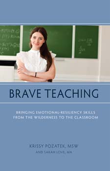 Image for <B>Brave Teaching </B><I> Bringing Emotional-Resiliency Skills from the Wilderness to the Classroom</I>