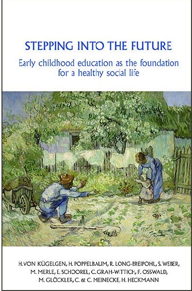Image for <B>Stepping into the Future </B><I> Early childhood education as a foundation for a healthy social life</I>