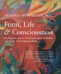 Image for <B>Form, Life and Consciousness </B><I> An Introduction to Anthroposophic Medicine and Study of the Human Being</I>