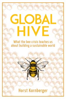 Image for <B>Global Hive </B><I> What The Bee Crisis Teaches Us About Building a Sustainable World</I>