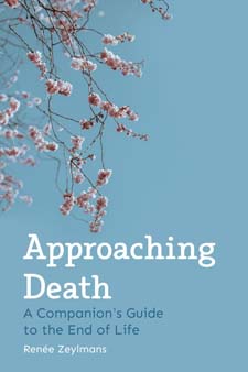 Image for <B>Approaching Death </B><I> A Companion's Guide to the End of Life</I>