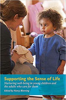 Image for <B>Supporting the Sense of Life </B><I> Nurturing Well-Being in Young Children and the Adults that Care for Them</I>