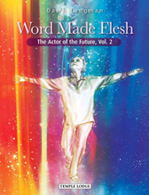 Image for <B>Word Made Flesh </B><I> The Actor of the Future, Vol 2</I>