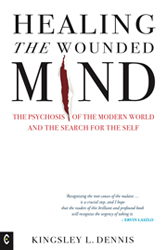 Image for <B>Healing the Wounded Mind </B><I> The Psychosis of the Modern World and the Search for the Self</I>