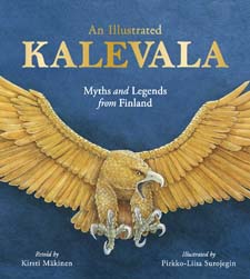 Image for <B>An Illustrated Kalevala </B><I> Myths and Legends from Finland</I>