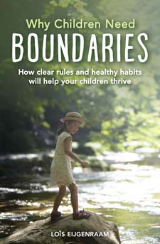 Image for <B>Why Children Need Boundaries </B><I> How Clear Rules and Healthy Habits will Help your Children Thrive</I>
