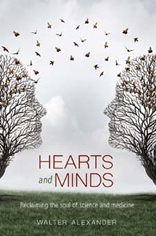 Image for <B>Hearts and Minds </B><I> Reclaiming the Soul of Science and Medicine</I>