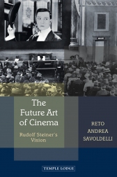Image for <B>Future Art of Cinema </B><I> Rudolf Steiner’s Vision</I>