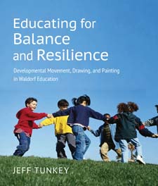 Image for <B>Educating for Balance and Resilience </B><I> Developmental Movement, Drawing, and Painting in Waldorf Education</I>