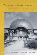 Image for <B>Aims of Anthroposophy </B><I> and the Purpose of the Goetheanum</I>