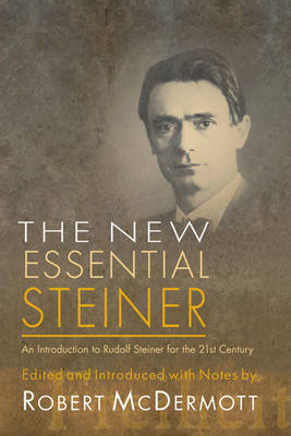 Image for <B>New Essential Steiner </B><I> An Introduction to Rudolf Steiner for the 21st Century</I>