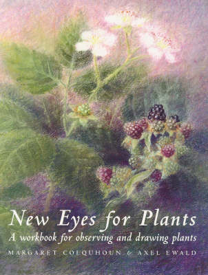 Image for <B>New Eyes for Plants: A Workbook for Plant Observation and Drawing </B><I> A Workbook for Plant Observation and Drawing</I>