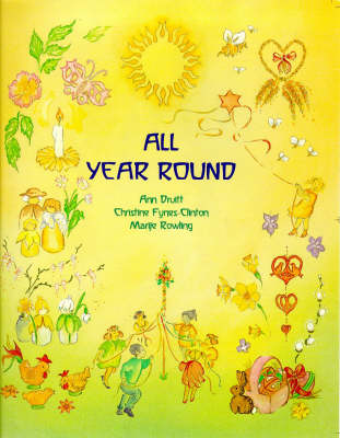 Image for <B>All Year Round </B><I> A Calendar of Celebrations</I>
