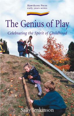 <B>Genius of Play, The </B><I> Celebrating the Spirit of Childhood</I> Image for <B>Genius of Play, The </B><I> Celebrating the Spirit of Childhood</I>