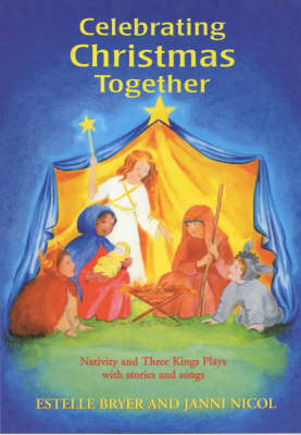 Image for <B>Celebrating Christmas Together </B><I> Nativity and Three Kings Plays with Stories and Songs</I>
