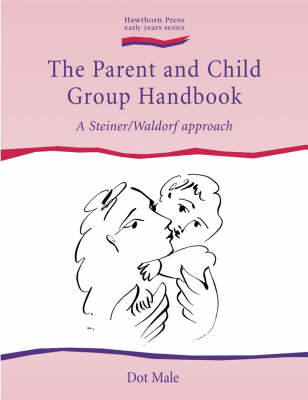 Image for <B>Parent and Child Group Handbook, The </B><I> A Steiner / Waldorf Approach</I>