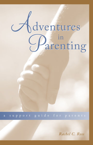 Image for <B>Adventures in Parenting </B><I> A Support Guide for Parents</I>