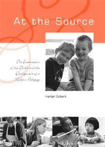 <B>At the Source </B><I> The Incarnation of the Child and the Development of a Modern Pedagogy</I> Image for <B>At the Source </B><I> The Incarnation of the Child and the Development of a Modern Pedagogy</I>