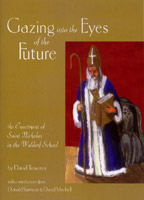 Image for <B>Gazing into the Eyes of the Future </B><I> The Enactment of Saint Nicholas in the Waldorf School</I>