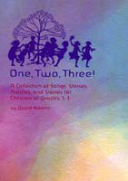 Image for <B>One, Two, Three! </B><I> A Collection of Songs, Verses, Riddles, and Stories for Children of Grades 1-3</I>