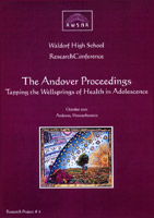 <B>Andover Proceedings: Tapping the Wellsprings of Health in Adolescence </B><I> AWSNA High School Research Project #06: High School Research Conference</I> Image for <B>Andover Proceedings: Tapping the Wellsprings of Health in Adolescence </B><I> AWSNA High School Research Project #06: High School Research Conference</I>