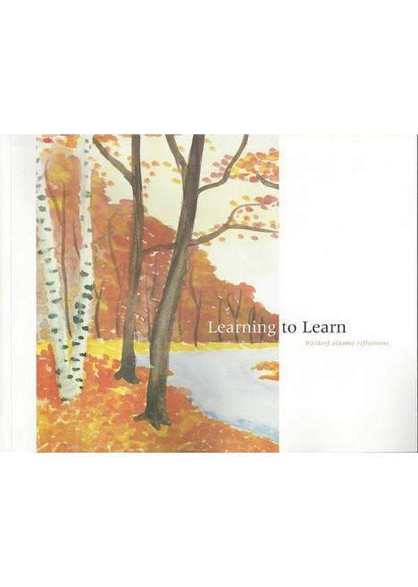 Image for <B>Learning to Learn </B><I> Waldorf Alumni Reflections</I>