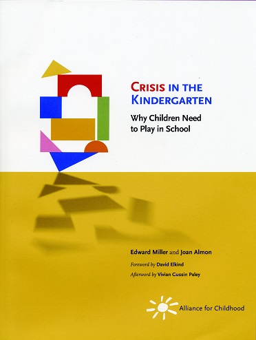 Image for <B>Crisis in the Kindergarten - Why Children Need to Play in School </B><I> Why Children Need to Play in School</I>